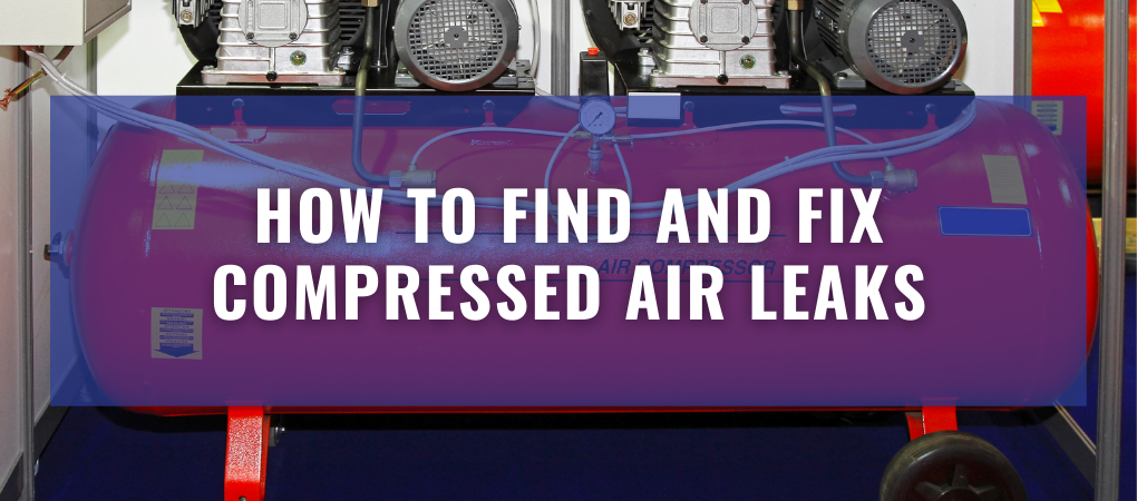 How to Find and Fix Compressed Air Leaks header