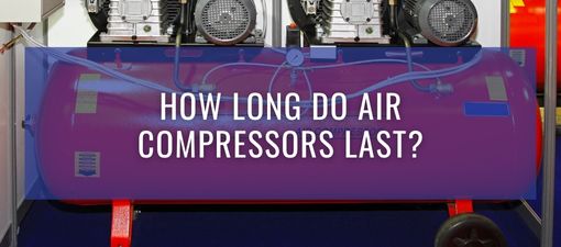Title picture saying, "How Long Do Air Compressors Last?"