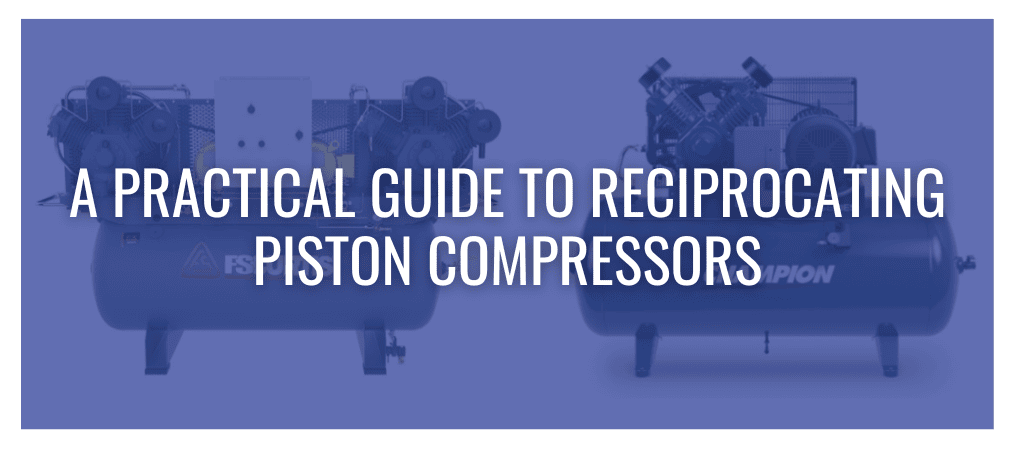 A guide to reciprocating piston compressor